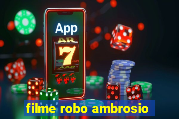 filme robo ambrosio